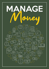 Manage money poster, vector round composition with finance and business icon set. Flat line, pictogram. Design with cash, coin, banking, card, currency exchange, saving, transaction symbol.