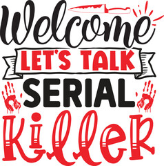 Welcome let's talk serial killer