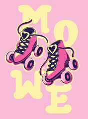 Pair of vintage roller skates 80s style on pink background and text Move. Sketch style girlish roller skates print. Comics style shoes print for t shirts