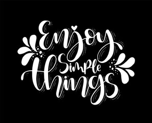 Enjoy simple things, hand lettering, motivational quotes