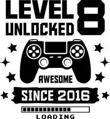 Level 8 unlocked SVG, 8th Birthday svg, Awesome since 2016 svg, birthday vector, turning 8 vector