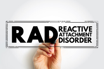 RAD Reactive Attachment Disorder - condition where a child doesn't form healthy emotional bonds with their caretakers, acronym text concept stamp - obrazy, fototapety, plakaty