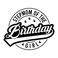 Stepmom Of The Birthday Girl SVG