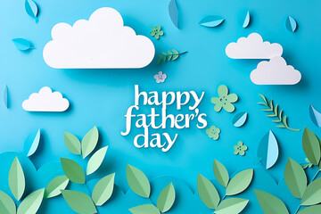 Papercut composition with leaves, clouds and words Happy Father's Day