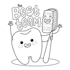 Illustration in black and white of a tooth and a toothbrush hugging and smiling with the phrase the best team, coloring page