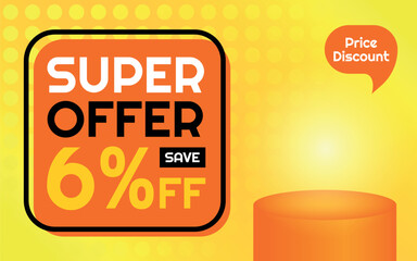 Super Offer Product Template - 6% off Creative Advertising Banner, Orange, Yellow, Black, White, Polka Dots Background, Speech Bubble for Price