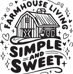 Naklejka premium Farmhouse Living Simple and Sweat