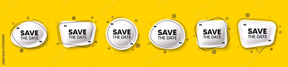 Poster save the date tag. speech bubble 3d icons set. calendar meeting offer. save appointment message. sav