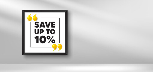 Photo frame banner. Save up to 10 percent. Discount Sale offer price sign. Special offer symbol. Discount picture frame message. 3d comma quotation. Vector - obrazy, fototapety, plakaty