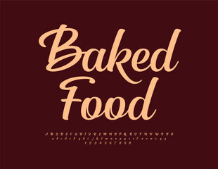 Vector stylish label Baked Food. Artistic Cursive Font. Trendy Alphabet Letters and Numbers set.