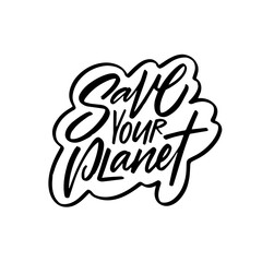 Fototapeta premium Phrase Save your planet. Black and white text. White background.