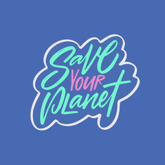 Naklejka na ściany i meble Save your planet lettering phrase on blue background.