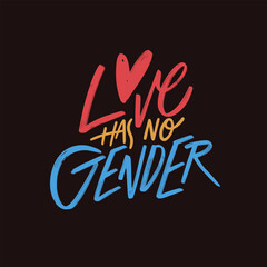 A colorful phrase Love has no gender on a black background.