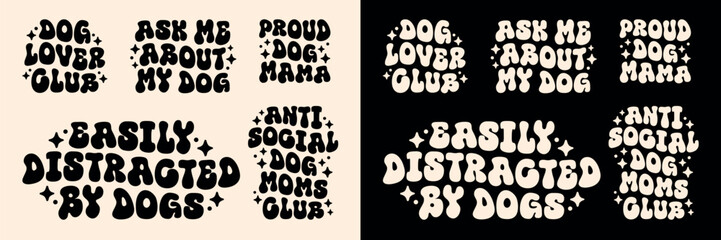Naklejka premium Dog lovers club funny quotes letterings pack bundle set. Easily distracted by dogs anti social proud puppy mama mom gifts cute groovy kawaii aesthetic text vector for shirt design printable cut file.