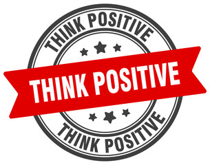 think positive stamp. think positive label on transparent background. round sign