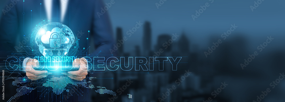 Poster cloud security technology, businessman using cloud technology with tablet on global network, encrypt