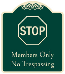Members only sign no trespassing