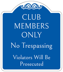 Members only sign no trespassing, violators will be prosecuted
