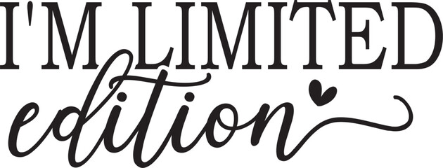 I'm Limited Edition