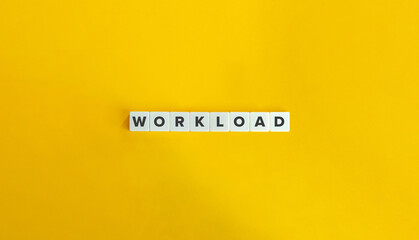 Workload Word. Volume or Amount of Work Assigned. Block Letter Tiles on Flat Background. Minimalist Aesthetics.