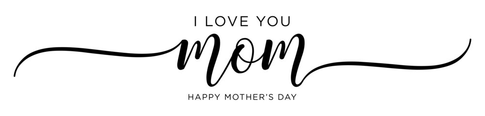 I love you MOM - Happy Mother's day Calligraphy brush text banner with transparent background