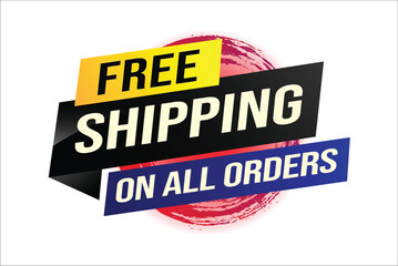 Free shipping all orders tag. Banner design template for marketing. Special offer promotion or retail. background banner modern graphic design for store shop, online store, website, landing page

