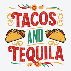 Tacos And Tequila cinco de mayo typography t shirt vector and print template