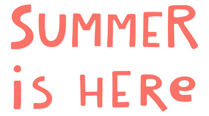 Summer is here handwritten typography, hand lettering quote, text. Hand drawn style vector illustration, isolated. Summer design element, clip art, seasonal print, holidays, vacations, pool, beach - 795450855
