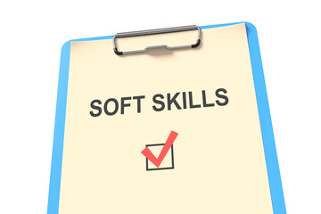 Clipboard checklist text Soft Skills. The concept of planning and execution. 3D illustration.