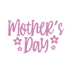 Mother’s Day typography clip art design on plain white transparent isolated background for sign, card, shirt, hoodie, sweatshirt, apparel, tag, mug, icon, poster or badge