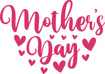 Mother’s Day typography clip art design on plain white transparent isolated background for sign, card, shirt, hoodie, sweatshirt, apparel, tag, mug, icon, poster or badge