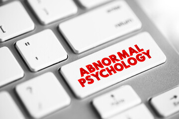 Abnormal Psychology is the branch of psychology that studies unusual patterns of behavior, emotion, and thought, which could possibly be understood as a mental disorder, text button on keyboard