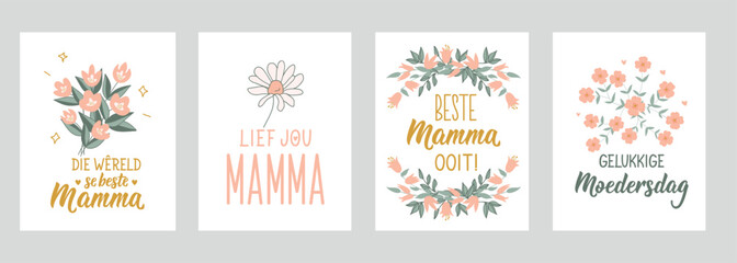 Set of Mother's Day cards. Afrikaans text: Best mom ever,The world's best mom, Love your mother, Happy mother's day. Lettering. Banner. calligraphy vector illustration.