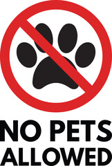 No pets allowed icon . No dogs sign . Prohibition sign with no pets icon . No animals allowed sign . Vector illustration