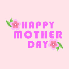 Happy mother day greeting card vector banner poster or template design illustration with flowers and text for celebration international mom day