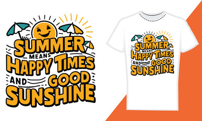 Summer means happy times and a good sunshine t-shirt design. Summer vacation scene modern style, palm tree, sea beach, decoration summer