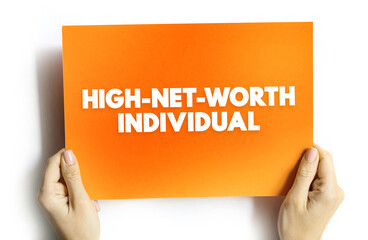 High-Net-Worth Individual is someone with liquid assets of at least $1 million, text concept on card - 796424289