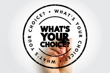 What's Your Choice question text stamp, concept background - 796424835