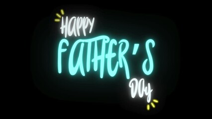 Modern neon effect text animation to celebrate Happy Father's Day on June 18th.Happy father's day, fathers day , world father day, celebration