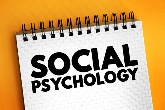 Social Psychology - study of your mind and behavior with other people, text concept on notepad