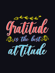 GRATITUDE IS THE BEST ATTITUDE T-shirt Design