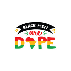 Black men are dope, custom typography t shirt design, Juneteenth vector files, vector t-shirt, t shirt cut files, Black history month t shirt design, Happy Juneteenth independence day