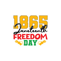 1865 Juneteenth freedom day, custom typography t shirt design, Juneteenth vector files, vector t-shirt, t shirt cut files, Black history month t shirt design, Happy Juneteenth independence day