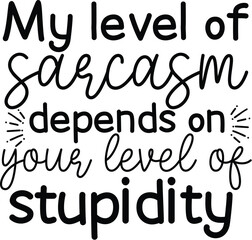 Sarcastic SVG, Design, Funny Quotes SVG 