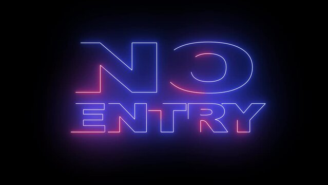 no entry neon  animation ,  Use on any video. 4K