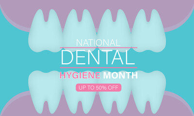 Dental hygiene sale poster template, national dental hygiene awareness month vector poster design with teeth, dental care banner.