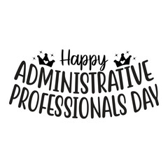 Happy Administrative Professionals day SVG Design File 
