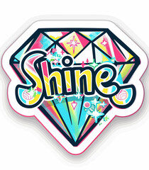 a sticker with the word shine on it