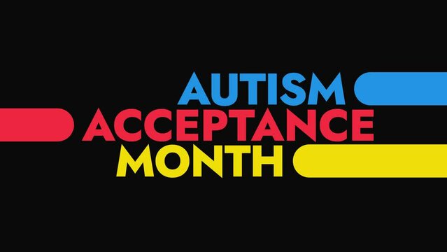 Autism Acceptance Month colorful motion graphics seamlessly loopable text animation on a black background great for celebrating autism acceptance month for april