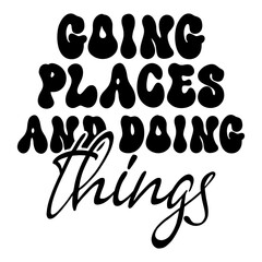 Going Places and Doing Things